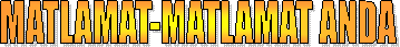 MATLAMAT-MATLAMAT ANDA