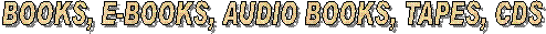 BOOKS, E-BOOKS, AUDIO BOOKS, TAPES, CDS 