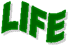 LIFE is G-R-E-A-T!