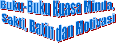 Buku-Buku Kuasa
Minda, Falsafah,
Batin dan Motivasi