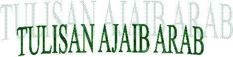 TULISAN AJAIB ARAB 